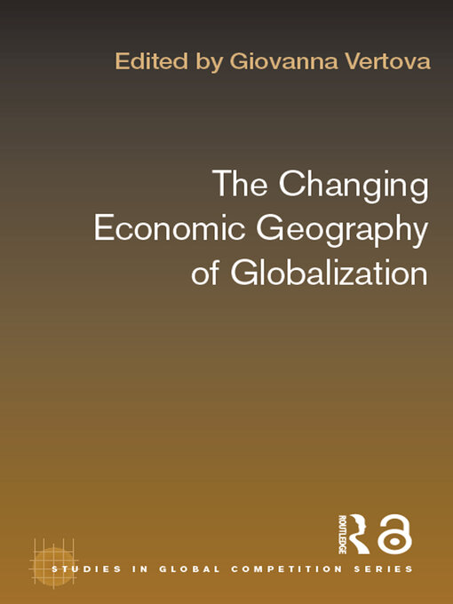 Title details for The Changing Economic Geography of Globalization by Giovanna Vertova - Available